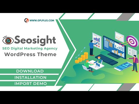 Seosight – SEO Digital Marketing Agency WordPress Theme Download, Installation and Import Demo